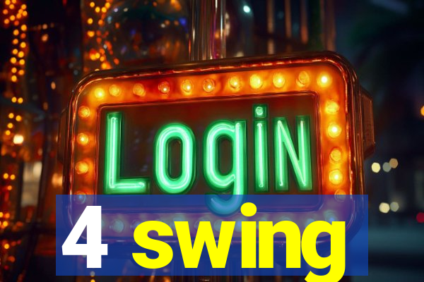 4 swing